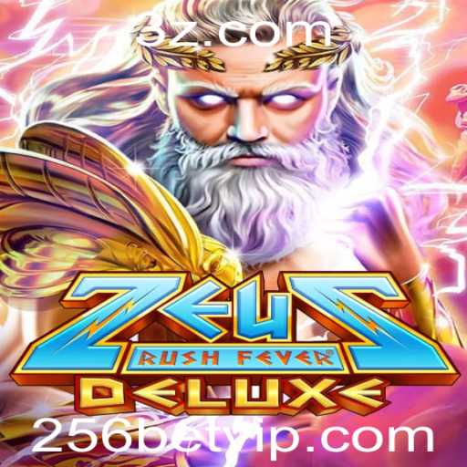 Descubra a Excitação de ZeusRushFeverDeluxe com 256bet